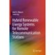 Hybrid Renewable Energy Systems for Remote Telecommunication Stations