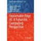 Explainable Edge AI: A Futuristic Computing Perspective