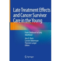 Late Treatment Effects and Cancer Survivor Care in the Young: From Childhood to Early Adulthood