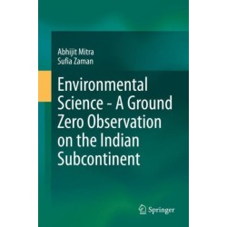 Environmental Science - A Ground Zero Observation on the Indian Subcontinent