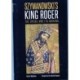 Szymanowski's King Roger: The Opera and its Origins