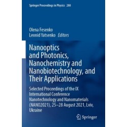 Nanooptics and Photonics, Nanochemistry and Nanobiotechnology, and Their Applications: Selected Proceedings of the IX International Conference Nanotechnology and Nanomaterials (NANO2021), 25–28 August 2021, Lviv, Ukraine