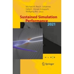 Sustained Simulation Performance 2021: Proceedings of the Joint Workshop on Sustained Simulation Performance, University of Stuttgart (HLRS) and Tohoku University, 2021