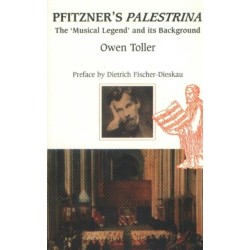 Pfitzner's Palestrina: The `Musical Legend' and its Background
