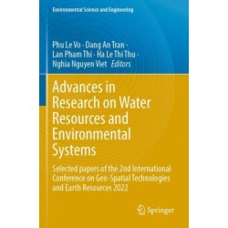 Advances in Research on Water Resources and Environmental Systems: Selected papers of the 2nd International Conference on Geo-Spatial Technologies and Earth Resources 2022