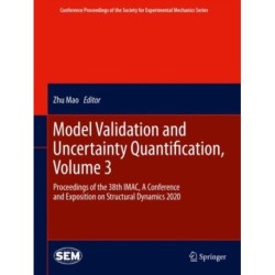 Model Validation and Uncertainty Quantification, Volume 3: Proceedings of the 38th IMAC, A Conference and Exposition on Structural Dynamics 2020