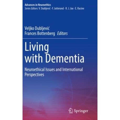 Living with Dementia: Neuroethical Issues and International Perspectives