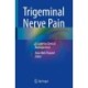 Trigeminal Nerve Pain: A Guide to Clinical Management