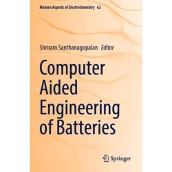Computer Aided Engineering of Batteries