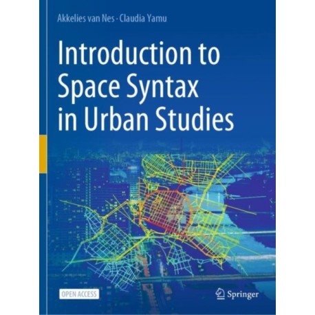 Introduction to Space Syntax in Urban Studies