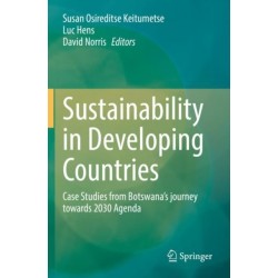 Sustainability in Developing Countries: Case Studies from Botswana’s journey towards 2030 Agenda