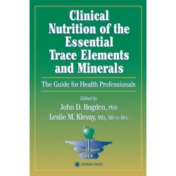 Clinical Nutrition of the Essential Trace Elements and Minerals: The Guide for Health Professionals
