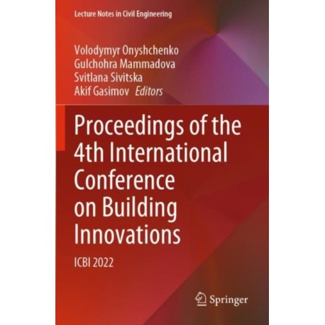 Proceedings of the 4th International Conference on Building Innovations: ICBI 2022
