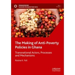 The Making of Anti-Poverty Policies in Ghana: Transnational Actors, Processes and Mechanisms