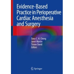 Evidence-Based Practice in Perioperative Cardiac Anesthesia and Surgery