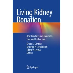 Living Kidney Donation: Best Practices in Evaluation, Care and Follow-up