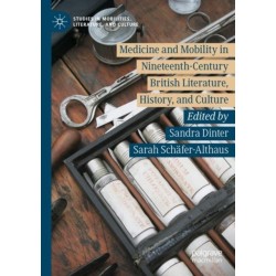Medicine and Mobility in Nineteenth-Century British Literature, History, and Culture