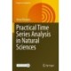Practical Time Series Analysis in Natural Sciences