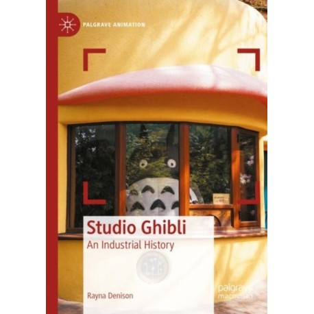 Studio Ghibli: An Industrial History