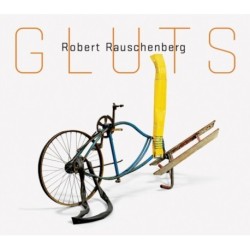 Robert Rauschenberg: Gluts