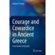 Courage and Cowardice in Ancient Greece: From Homer to Aristotle