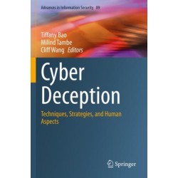 Cyber Deception: Techniques, Strategies, and Human Aspects