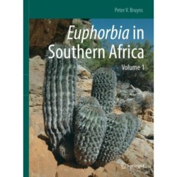 Euphorbia in Southern Africa: Volume 1