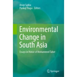 Environmental Change in South Asia: Essays in Honor of Mohammed Taher