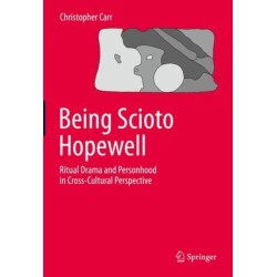 Being Scioto Hopewell: Ritual Drama and Personhood in Cross-Cultural Perspective