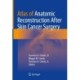Atlas of Anatomic Reconstruction After Skin Cancer Surgery