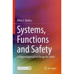 Systems, Functions and Safety: A Flipped Approach to Design for Safety