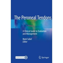 The Peroneal Tendons: A Clinical Guide to Evaluation and Management