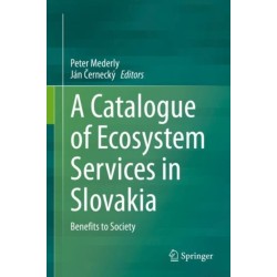A Catalogue of Ecosystem Services in Slovakia: Benefits to Society