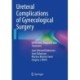 Ureteral Complications of Gynecological Surgery: Prevention, Diagnosis and Treatment