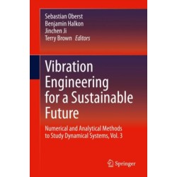 Vibration Engineering for a Sustainable Future: Numerical and Analytical Methods to Study Dynamical Systems, Vol. 3