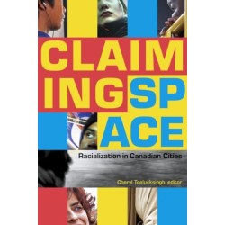 Claiming Space: Racialization in Canadian Cities