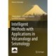Intelligent Methods with Applications in Volcanology and Seismology