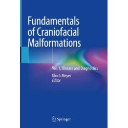 Fundamentals of Craniofacial Malformations: Vol. 1, Disease and Diagnostics