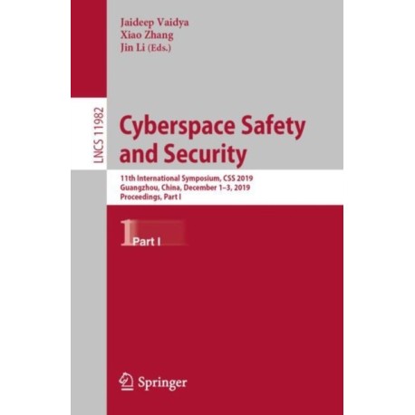 Cyberspace Safety and Security: 11th International Symposium, CSS 2019, Guangzhou, China, December 1–3, 2019, Proceedings, Part I