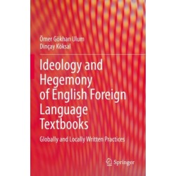 Ideology and Hegemony of English Foreign Language Textbooks: Globally and Locally Written Practices