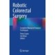 Robotic Colorectal Surgery: Complete Manual of Surgical Techniques