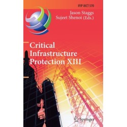 Critical Infrastructure Protection XIII: 13th IFIP WG 11.10 International Conference, ICCIP 2019, Arlington, VA, USA, March 11–12, 2019, Revised Selected Papers