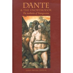 Dante & the Unorthodox: The Aesthetics of Transgression