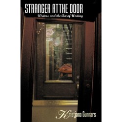 Stranger at the Door: Writers and the Act of Writing