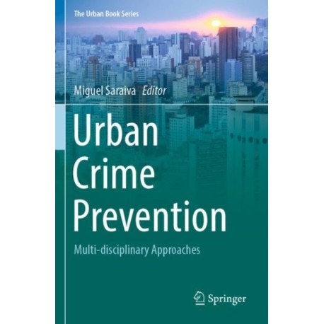 Urban Crime Prevention: Multi-disciplinary Approaches