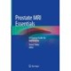 Prostate MRI Essentials: A Practical Guide for Radiologists