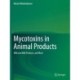 Mycotoxins in Animal Products: Milk and Milk Products, and Meat
