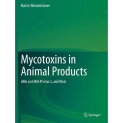 Mycotoxins in Animal Products: Milk and Milk Products, and Meat