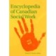 Encyclopedia of Canadian Social Work