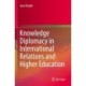 Knowledge Diplomacy in International Relations and Higher Education